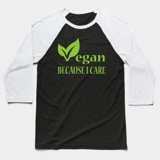 Vegan Because I Care Baseball T-Shirt